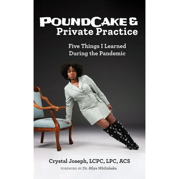 PoundCake & Private Practice: 5 Things I Learned During The Pandemic, (Paperback)