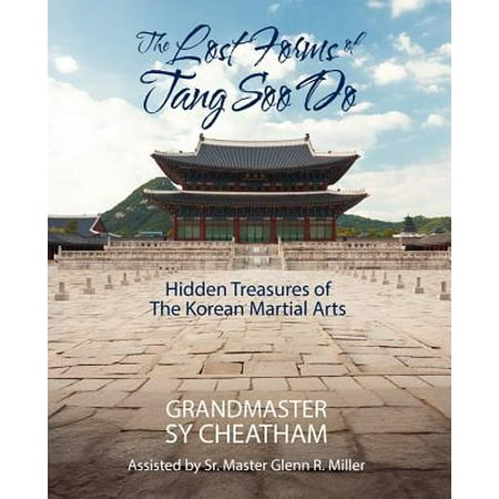 The Lost Forms of Tang Soo Do : Hidden Treasures of the Korean Martial (Best Stretching Exercises For Martial Arts)