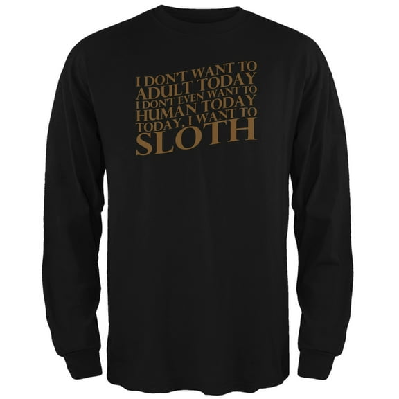 Don't Adult Today Just Sloth Black Adult Long Sleeve T-Shirt - X-Large