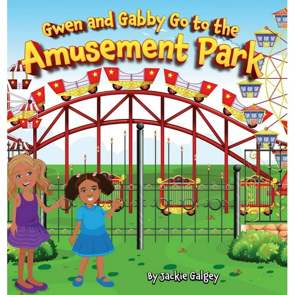 Gwen and Gabby go to the Amusement Park, (Hardcover)