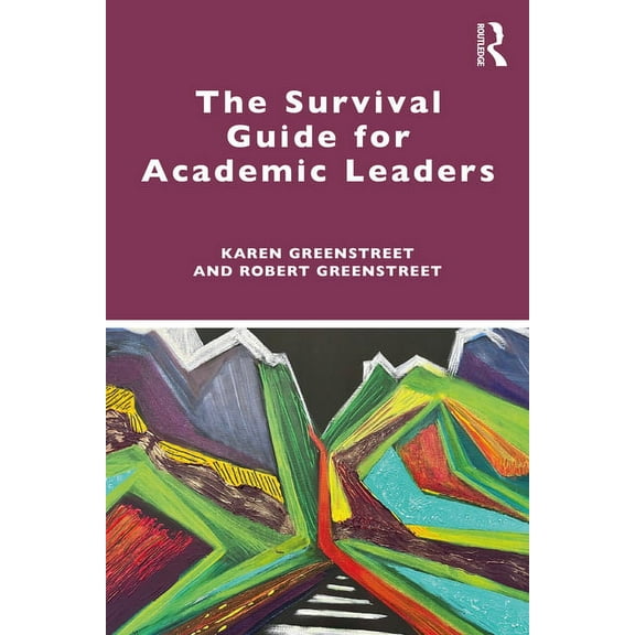 The Survival Guide for Academic Leaders, (Paperback)