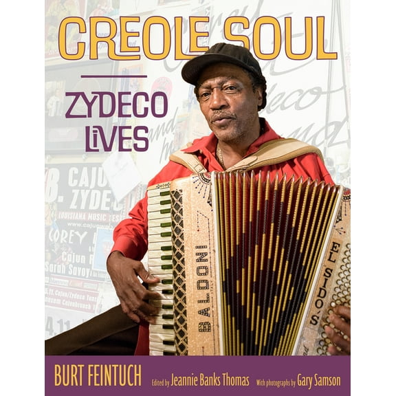 American Made Music Creole Soul: Zydeco Lives, (Hardcover)