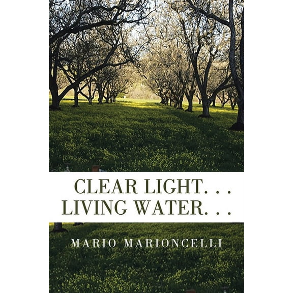 Clear Light. . . Living Water. . ., (Paperback)