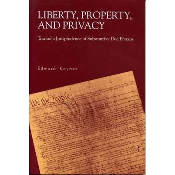 Pre-Owned Liberty, Property, and Privacy: Toward a Jurisprudence of Substantive Due Process (Paperback) 0271015101 9780271015101