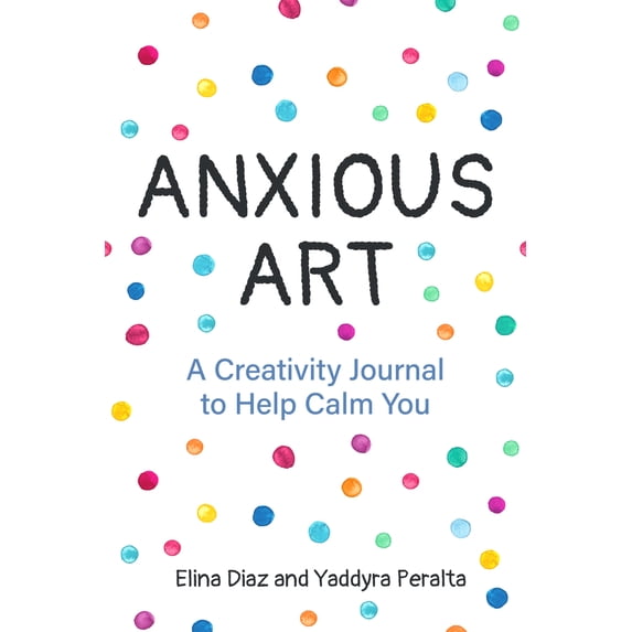 Pre-Owned Anxious Art: A Creativity Journal to Help Calm You (Creative Gift for Women) (Paperback) 164250100X 9781642501001