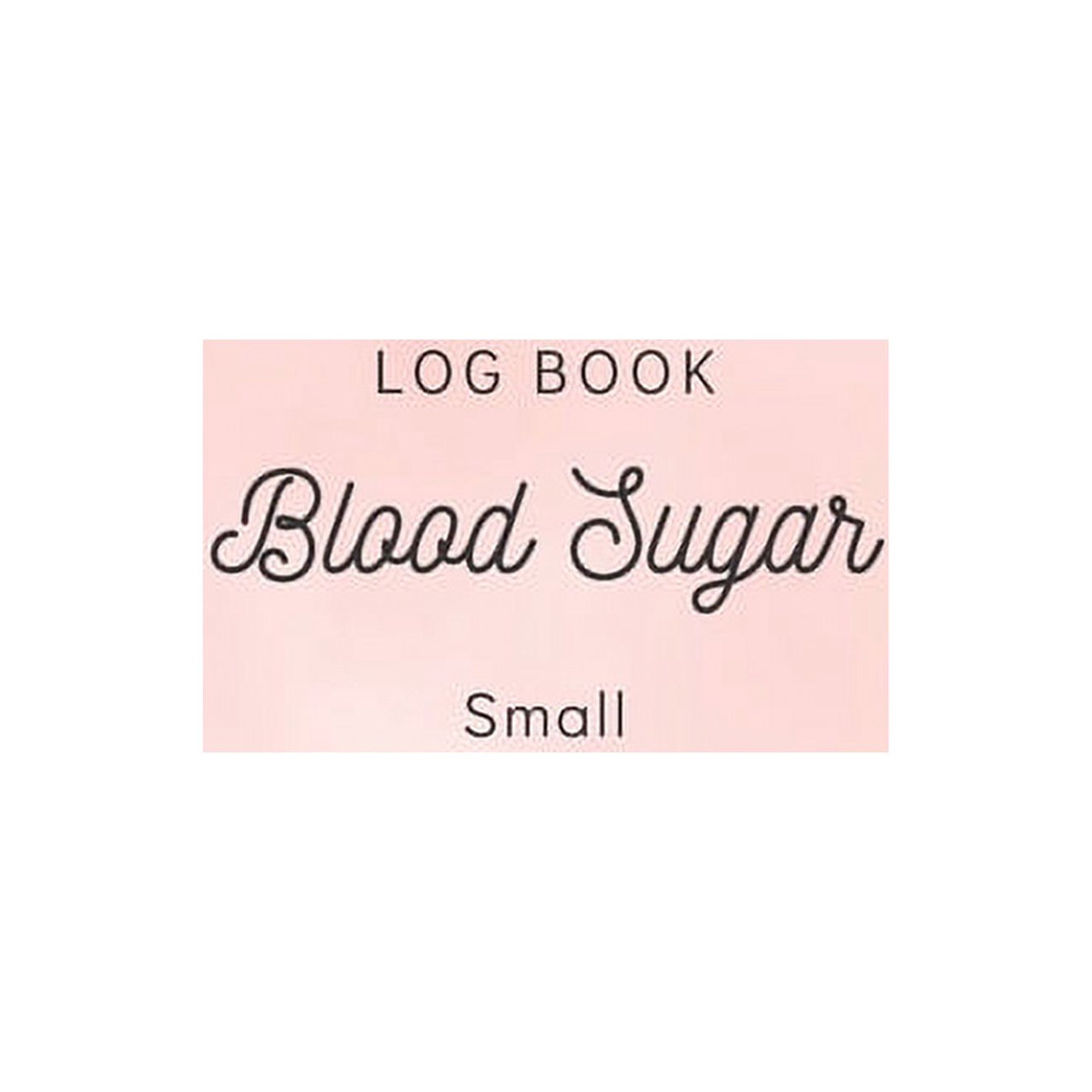 Blood Sugar Log Book Small: Daily Record Book for tracking Sugar blood and glucose Level every day Total 53 Weeks / Befo