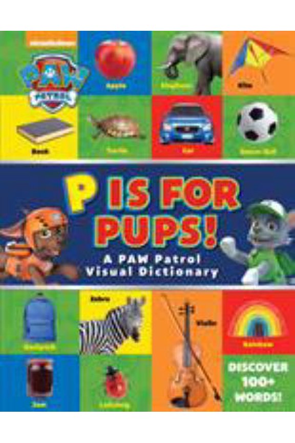 Pre-Owned Paw Patrol: P Is for Pups!: A Paw Patrol Visual Dictionary (Hardcover) 1942556934 9781942556930