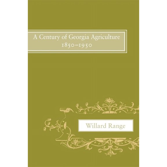 A Century of Georgia Agriculture, 1850-1950, (Paperback)