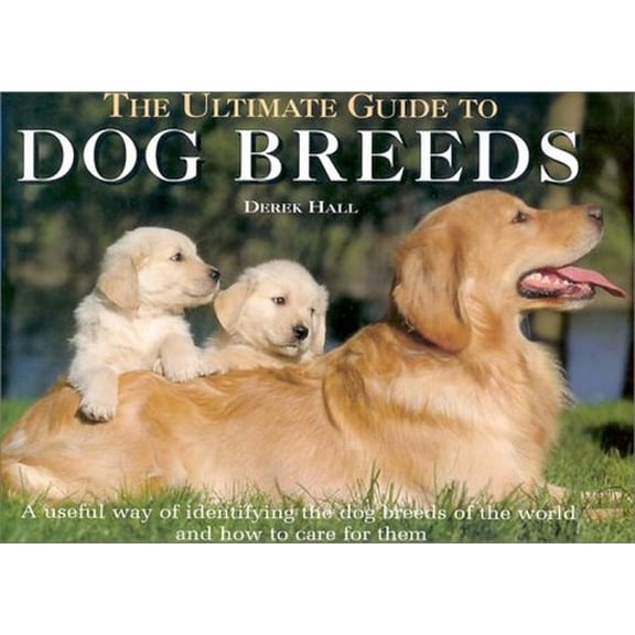 Pre-Owned The Ultimate Guide to Dog Breeds (Hardcover) 0785814604 9781853614781
