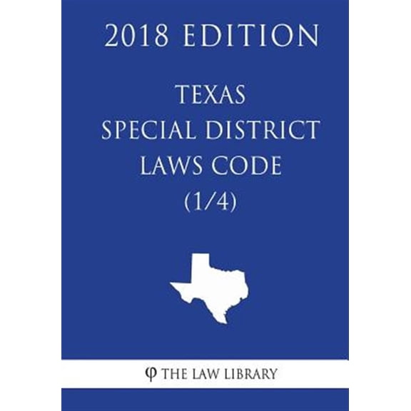 Pre-Owned Texas Special District Local Laws Code (1/4) (2018 Edition) (Paperback)