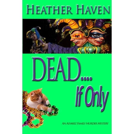 Alvarez Family Murder Mysteries DEAD....If only Book 4 (Paperback)