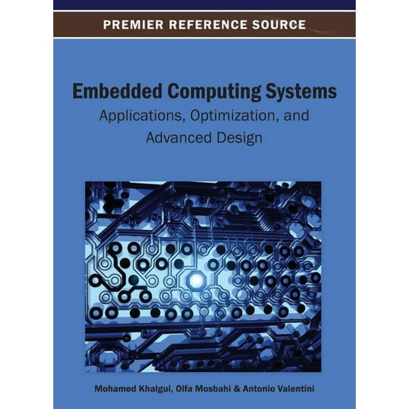 Embedded Computing Systems: Applications, Optimization, and Advanced Design (Hardcover)