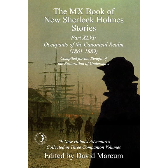 MX Book of New Sherlock Holmes Stories The MX Book of New Sherlock Holmes Stories Part XLVI: Occupants of the Canonical Realm 1861-1889, Book 46, (Paperback)