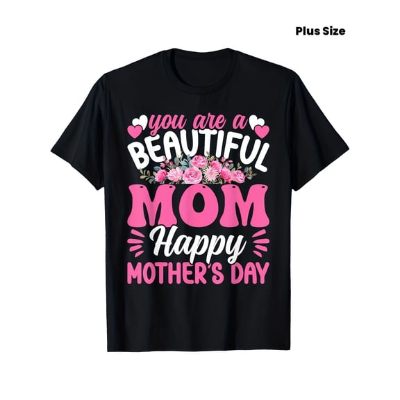 Beautiful Mom Happy Mother's Day Floral Graphic T-Shirt Plus Size Women's Festive Apparel Gift