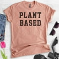 thumbnail image 2 of Plant Based T-Shirt, Unisex Women's Men's Shirt, Cute Vegan T-shirt, Veganism Shirt, Heather Sunset, XX-Large, 2 of 6