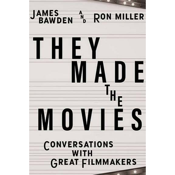 Screen Classics They Made the Movies: Conversations with Great Filmmakers, (Hardcover)