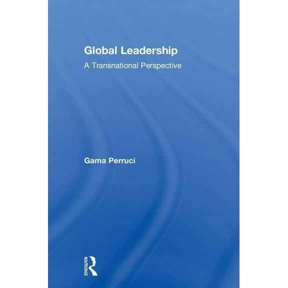 Global Leadership: A Transnational Perspective, (Hardcover)