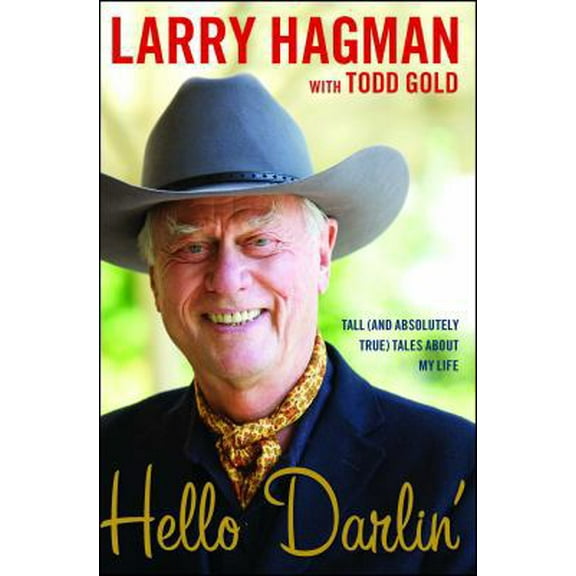 Pre-Owned Hello Darlin': Tall (and Absolutely True) Tales about My Life (Paperback) 145164664X 9781451646641