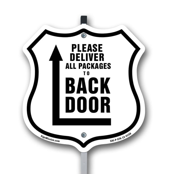 Please Deliver All Packages To Back Door Left 12 inch X 12 inch Shield Shaped Commercial Grade Plastic Sign with Aluminum Mounting Stake Weather Resistant Made in the USA