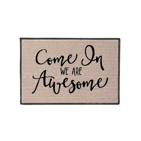 - Come In We Are Awesome Doormat - Indoor/Outdoor Olefin Welcome Mat