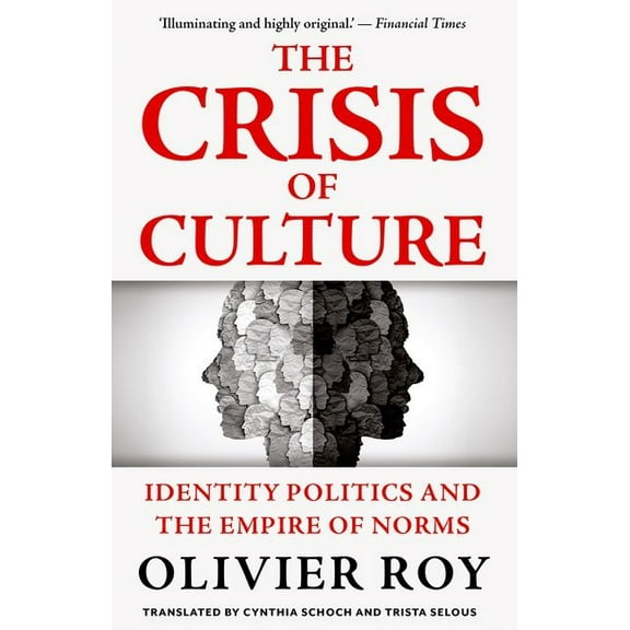 The Crisis of Culture: Identity Politics and the Empire of Norms, (Paperback)