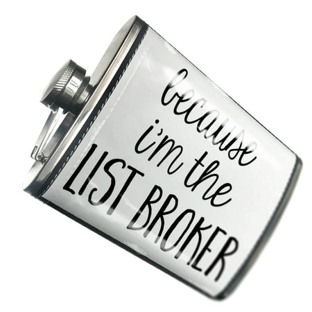 

NEONBLOND Flask Because I m The List Broker Funny Saying