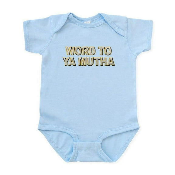CafePress - Word To Ya Mutha Infant Bodysuit - Baby Light Bodysuit, Size Newborn - 24 Months