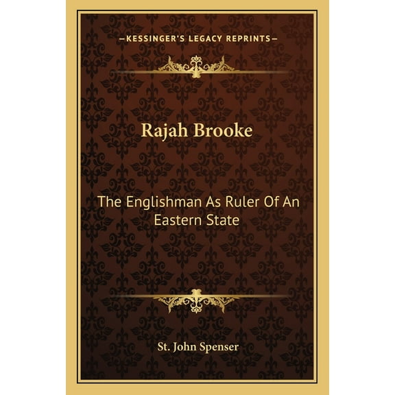 Rajah Brooke : The Englishman As Ruler Of An Eastern State (Paperback)