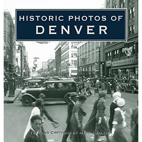Pre-Owned Historic Photos of Denver (Hardcover) 1596523190 9781596523197