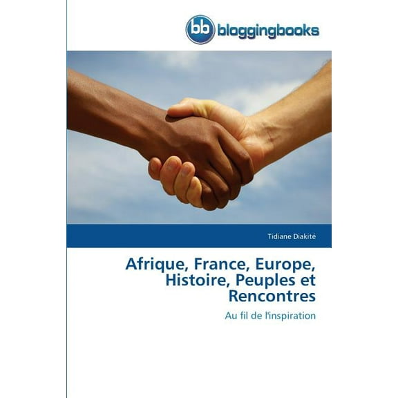 Afrique, France, Europe, Histoire, Peuples Et Rencontres