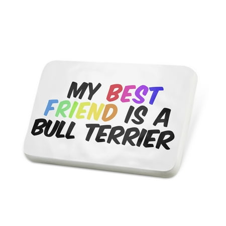 Porcelein Pin My best Friend a Bull Terrier Dog from England Lapel Badge –