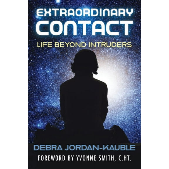 Extraordinary Contact: Life Beyond "Intruders", (Paperback)