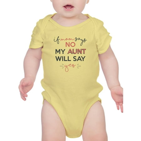 

Aunt Will Say Yes Quote Bodysuit Infant -Smartprints Designs Newborn