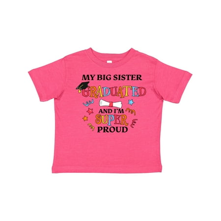 

Inktastic My Big Sister Graduated and I m Super Proud Gift Toddler Boy or Toddler Girl T-Shirt