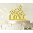 thumbnail image 1 of "All You Need is Love Custom Cake Topper Personalized Glitter Yellow Cake Topper Color Option Available 6""-7"" Inches Wide", 1 of 1