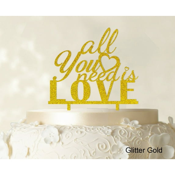 "All You Need is Love Custom Cake Topper Personalized Glitter Yellow Cake Topper Color Option Available 6""-7"" Inches Wide"