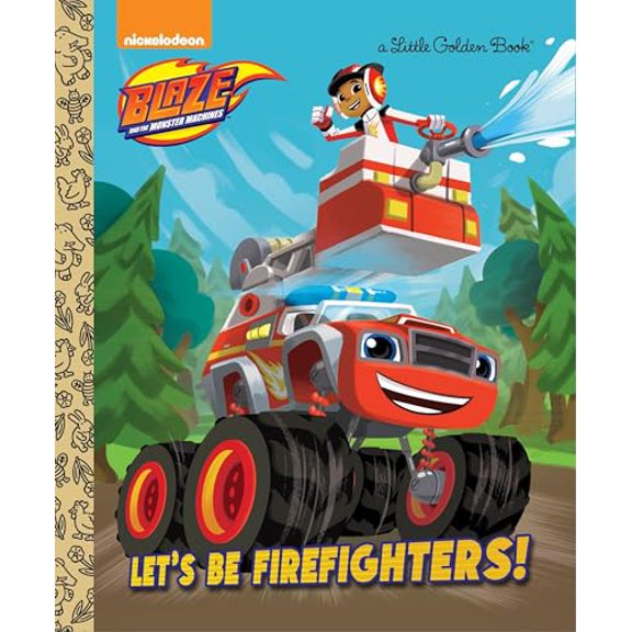 Pre-Owned Little Golden Book Let's Be Firefighters! (Blaze and the Monster Machines), (Hardcover)