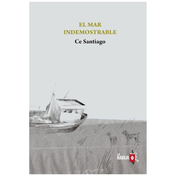 Libro El Mar Indemostrable Tapa Blanda, Autor Ce Santiago, Editorial La Navaja Suiza