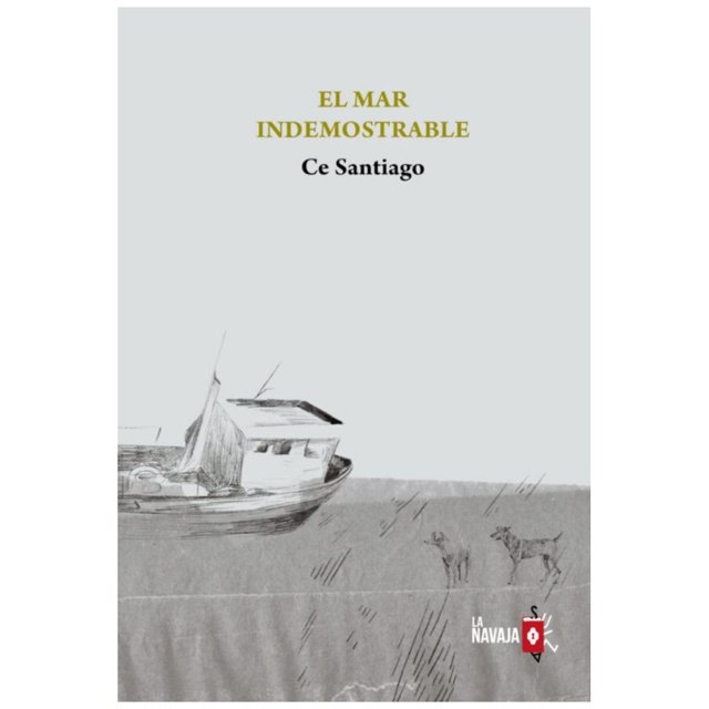 Libro El Mar Indemostrable Tapa Blanda, Autor Ce Santiago, Editorial La Navaja Suiza