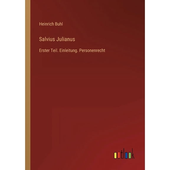 Salvius Julianus: Erster Teil. Einleitung. Personenrecht (German Edition) - 9783368298883