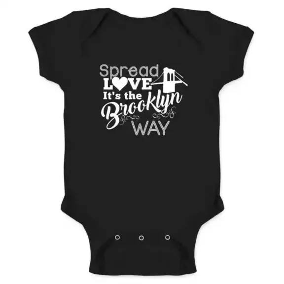 Spread Love Its The Brooklyn Way Baby Bodysuit Cute Baby Onesie, BABY BODYSUIT LAT 4424
