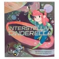 thumbnail image 1 of Pre-Owned Interstellar Cinderella: (Princess Books for Kids, Books about Science) (Hardcover) 1452125325 9781452125329, 1 of 1