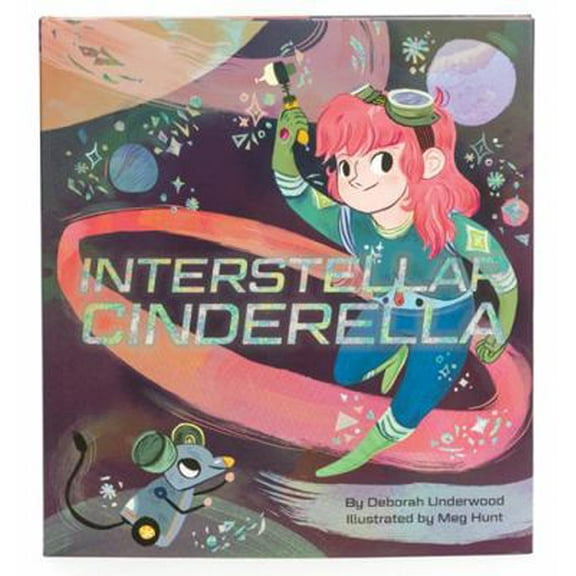 Pre-Owned Interstellar Cinderella: (Princess Books for Kids, Books about Science) (Hardcover) 1452125325 9781452125329