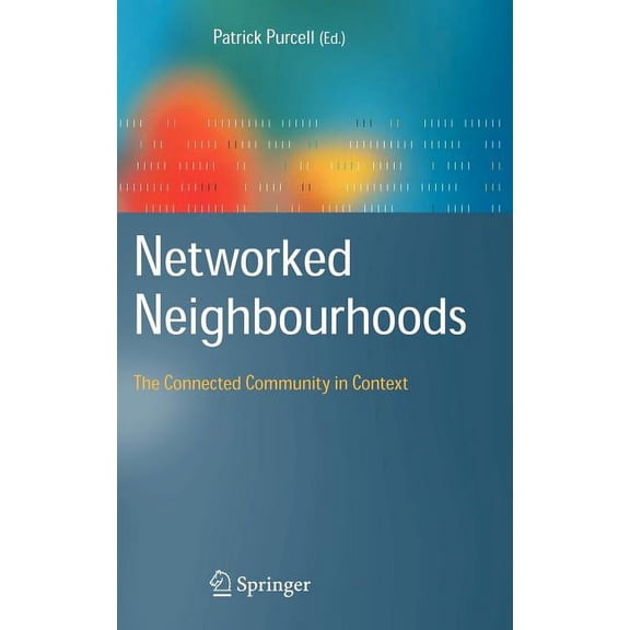Networked Neighbourhoods: The Connected Community in Context, (Hardcover)