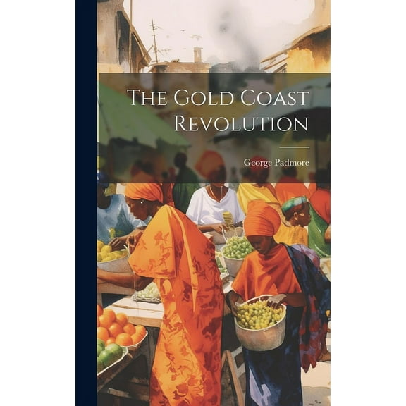 The Gold Coast Revolution, (Hardcover)