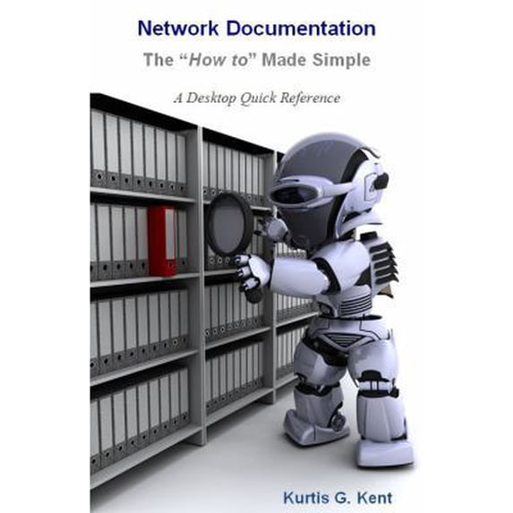 Pre-Owned Network Documentation - the How to Made Simple (Unknown) 0983277508 9780983277507