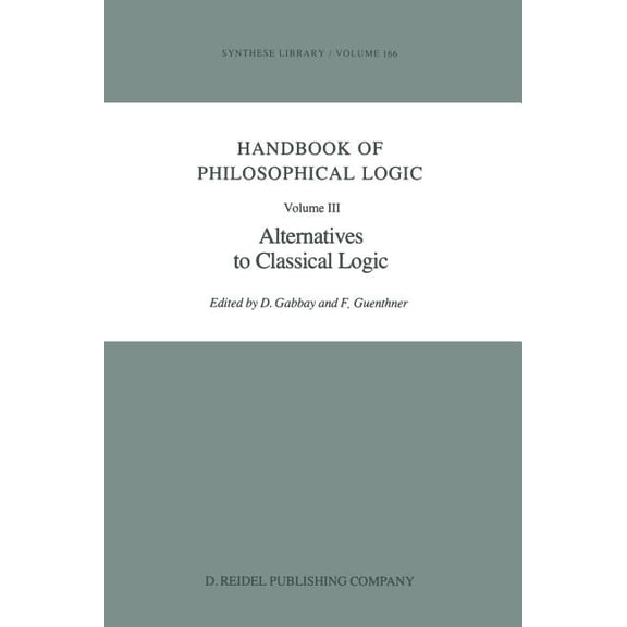 Synthese Library Handbook of Philosophical Logic: Volume III: Alternatives to Classical Logic, Book 166, (Paperback)