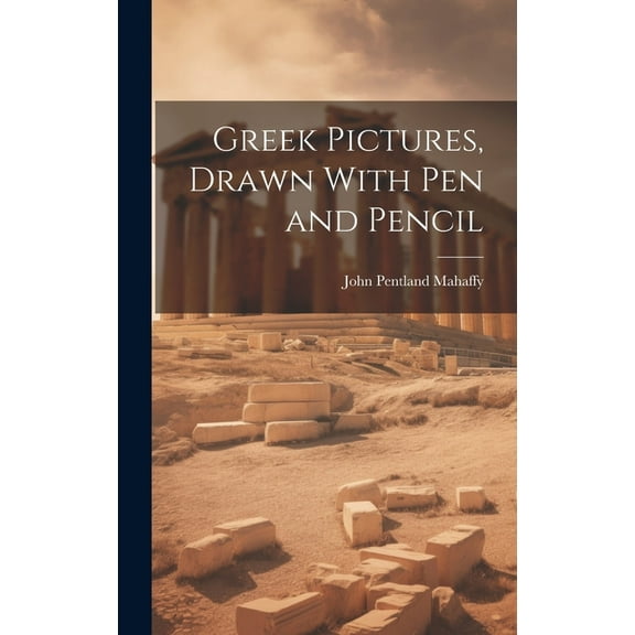 Greek Pictures, Drawn With Pen and Pencil (Hardcover)