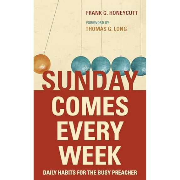 Pre-Owned Sunday Comes Every Week: Daily Habits for the Busy Preacher (Paperback) 0802876455 9780802876454