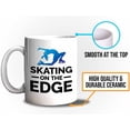 thumbnail image 5 of Figure Skating Coffee Mug 11oz White - Skating On The Edge - Figure Skating Ice Skaters Winter Sports Funny Sarcasm, 5 of 7